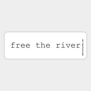 Free the River! bumper sticker. dams and reserviors Sticker